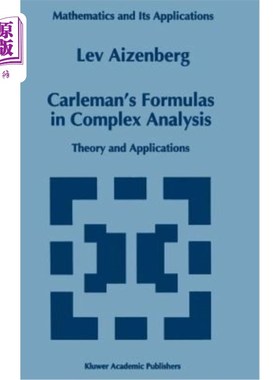 海外直订Carleman's Formulas in Complex Analysis: Theory and Applications 复变分析中的Carleman公式：理论与应用