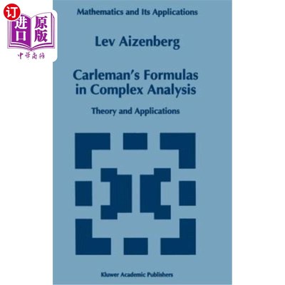海外直订Carleman's Formulas in Complex Analysis: Theory and Applications 复变分析中的Carleman公式：理论与应用