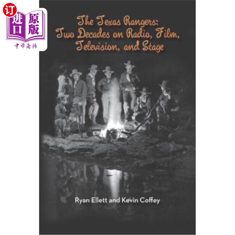 海外直订The Texas Rangers: Two Decades on Radio, Film, Television, and Stage 《德州游骑兵:电台、电影、电视和舞台上