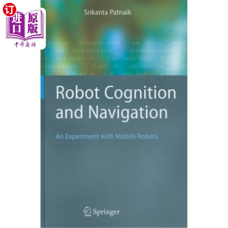 海外直订Robot Cognition and Navigation: An Experiment with Mobile Robots 机器人认知与导航:移动机器人实验