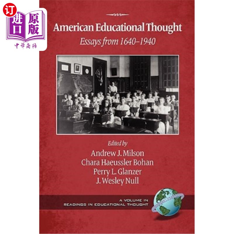 海外直订American Educational Thought: Essays from 1640-1940 (2nd Edition) (PB) 美国教育思想:1640-1940年散文(第二