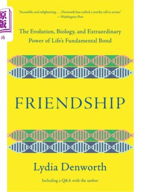 海外直订Friendship: The Evolution, Biology, and Extraordinary Power of Life's Fundamenta 友谊:进化、生物学和生命基