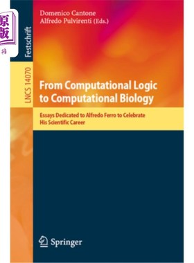 海外直订From Computational Logic to Computational Biology: Essays Dedicated to Alfredo F From Compu