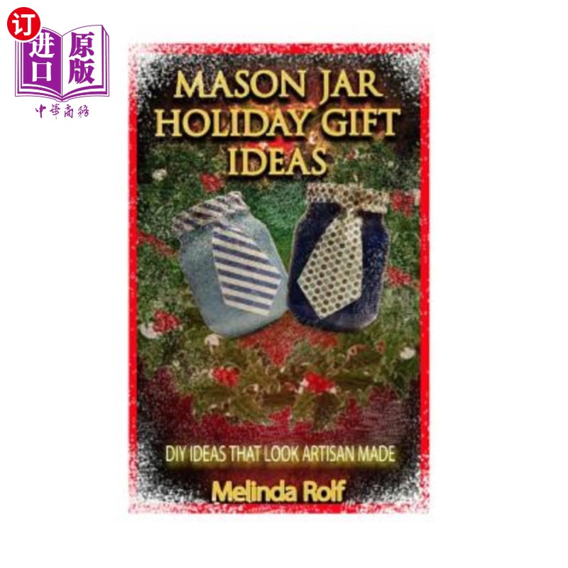 海外直订mason jar holiday gift ideas: diy ideas that look