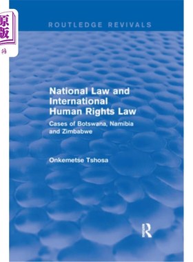 海外直订National Law and International Human Rights Law: Cases of Botswana, Namibia and  国内法和国际人权法:博茨瓦