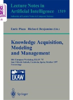 海外直订Knowledge Acquisition, Modeling and Management: 10th European Workshop, Ekaw'97, 知识获取、建模和管理:第十
