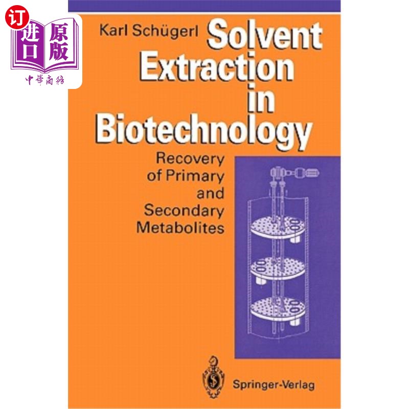 海外直订Solvent Extraction in Biotechnology: Recovery of Primary and Secondary Metabolit 生物技术中的溶剂萃取:初级