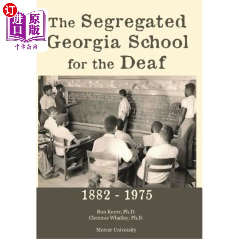 海外直订The Segregated Georgia School for the Deaf: 1882-1975 乔治亚州聋人隔离学校：1882-1975