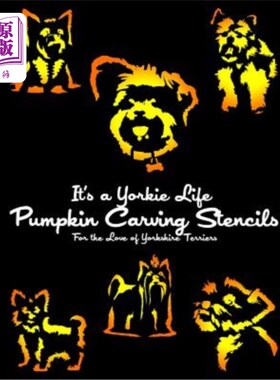 海外直订It's a Yorkie Life Pumpkin Carving Stencils: For the Love of Yorkshire Terriers 这是一个约克郡生活南瓜雕刻