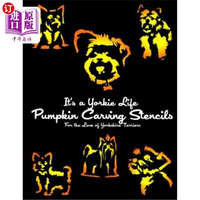 海外直订It's a Yorkie Life Pumpkin Carving Stencils: For the Love of Yorkshire Terriers 这是一个约克郡生活南瓜雕刻