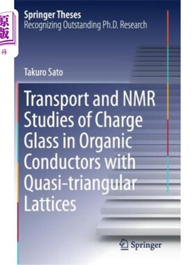 海外直订Transport and NMR Studies of Charge Glass in Organic Conductors with Quasi-Trian 带准三角晶格有机导体中电荷