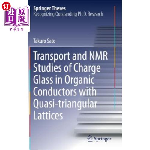 海外直订Transport and NMR Studies of Charge Glass in Organic Conductors with Quasi-Trian 带准三角晶格有机导体中电荷