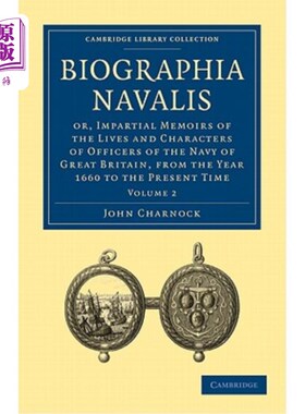 海外直订Biographia Navalis: Or, Impartial Memoirs of the Lives and Characters of Officer 纳瓦利斯传记：或，关于英国