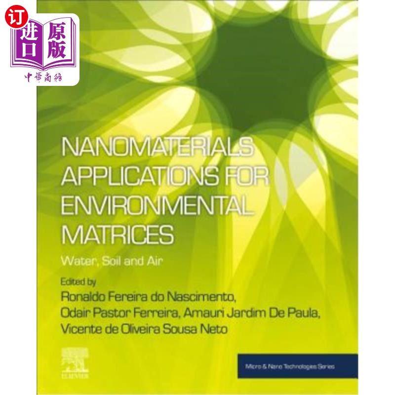 海外直订Nanomaterials Applications for Environmental Matrices: Water, Soil and Air 纳米材料在环境基质中的应用：水、