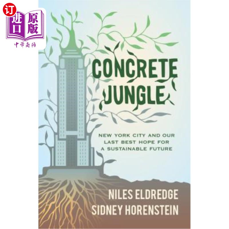 海外直订Concrete Jungle: New York City and Our Last Best Hope for a Sustainable Future 混凝土丛林:纽约和我们对可持