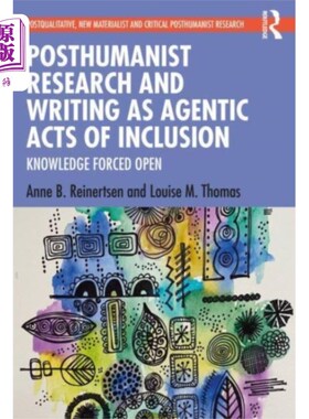 海外直订Posthumanist Research and Writing as Agentic Act... 后人类主义研究和写作作为包容的代理行为