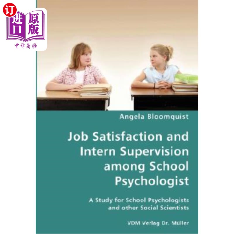 海外直订Job Satisfaction and Intern Supervision among School Psychologist- A Study for S 学校心理学家的工作满意度与