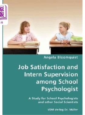 海外直订Job Satisfaction and Intern Supervision among School Psychologist- A Study for S 学校心理学家的工作满意度与