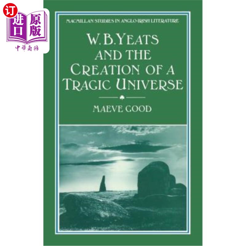 海外直订W. B. Yeats and the Creation of a Tragic Universe 叶芝与悲剧宇宙的创造