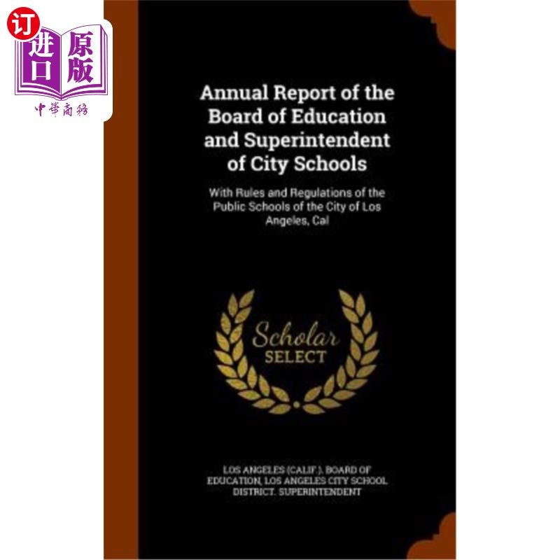 海外直订Annual Report of the Board of Education and Superintendent of City Schools: With 教育委员会和城市学校总监年