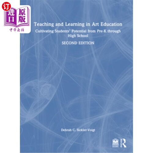 海外直订Teaching and Learning in Art Education: Cultivating Students' Potential from Pre 艺术教育中的教与学：培养学