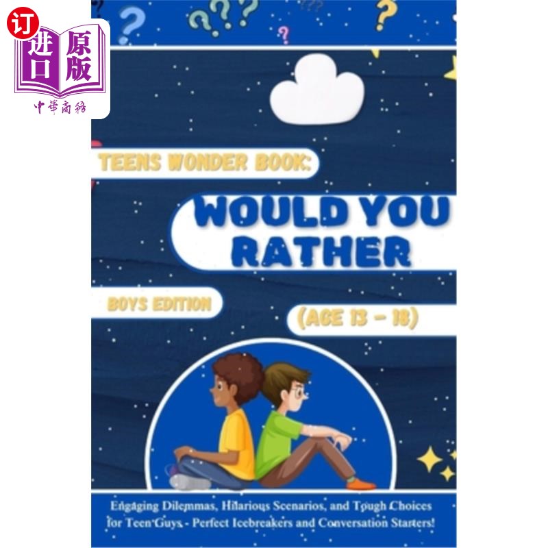 海外直订Teens Wonder Book: Would You Rather Boys Edition (Age 13-18): Engaging Dilemmas, 青少年奇迹书：你更喜欢男孩