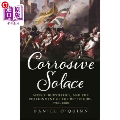 海外直订Corrosive Solace: Affect, Biopolitics, and the Realignment of the Repertoire, 17 腐蚀的慰藉:情感、生命政治