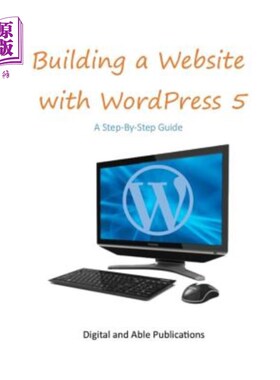 海外直订Building a Website with Wordpress 5: A Step-By-Step Guide 用WordPress5构建网站：分步指南