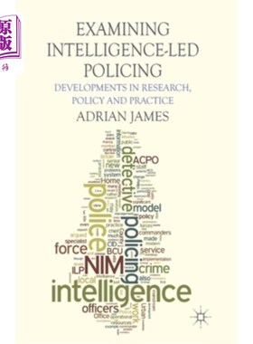 海外直订Examining Intelligence-Led Policing: Developments in Research, Policy and Practi 审查情报主导的警务:研究、
