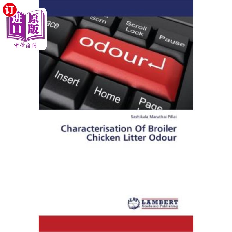 海外直订Characterisation of Broiler Chicken Litter Odour 肉鸡垃圾气味的特征 书籍/杂志/报纸 原版其它 原图主图