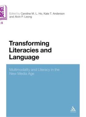 海外直订Transforming Literacies and Language: Multimodality and Literacy in the New Medi 转换文化与语言:新媒体时代