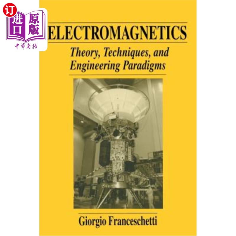 海外直订Electromagnetics: Theory, Techniques, and Engineering Paradigms 电磁学:理论、技术和工程范例