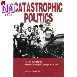 the Politics Fall 海外直订医药图书Catastrophic Medicare Rise Coverage The 灾难性政治：1988 and Catastrophic
