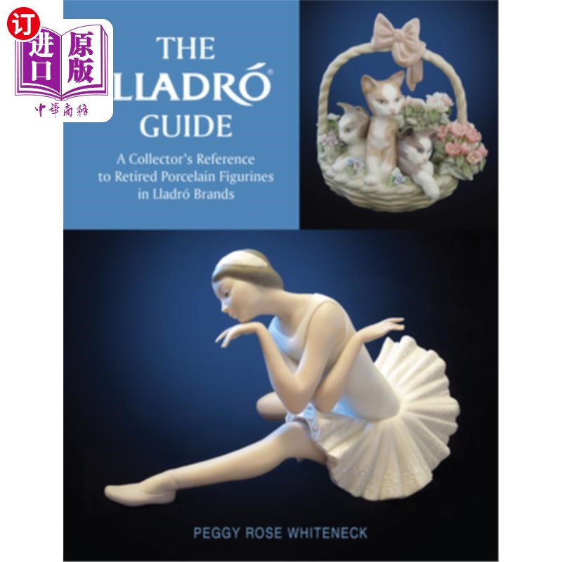 海外直订The Lladró Guide: A Collector's Reference to Retired Porcelain Figurines in Llad Lladró指南:一-封面