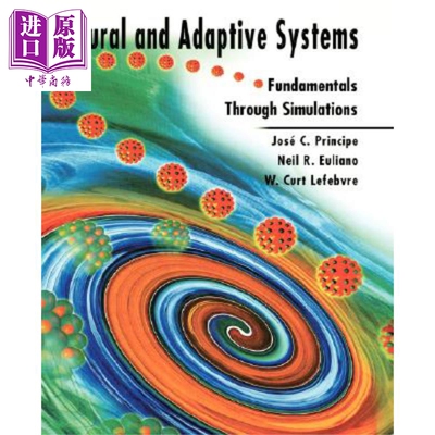 现货 神经与自适应系统 模拟的基本原理 Neural And Adaptive Systems 英文原版 José Principe 中商原版