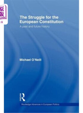 海外直订The Struggle for the European Constitution: A Past and Future History 欧洲宪法之争：历史与未来