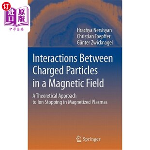 相互作用 Magnetic Theoretical Field 磁场中带电粒子间 Between Charged Particles 海外直订Interactions Approa