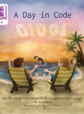 海外直订A Day in Code: An illustrated story written in the C programming language 代码中的一天:一个用C语言编写的插
