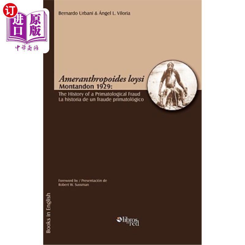 海外直订Ameranthropoides Loysi Montandon 1929: The History of a Primatological Fraud / A 《1929年洛伊斯-蒙坦顿大羚