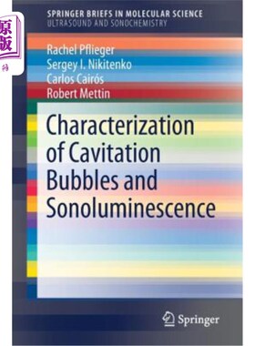 海外直订Characterization of Cavitation Bubbles and Sonoluminescence 空化气泡与声致发光的表征