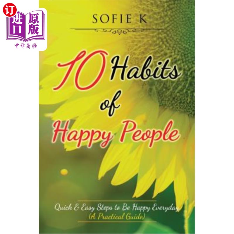 海外直订医药图书10 Habits of Happy People: Quick & Easy Steps to Be Happy Everyday (A Practical  快乐的人的10个习惯