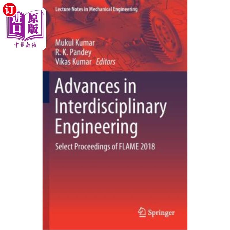海外直订Advances in Interdisciplinary Engineering: Select Proceedings of Flame 2018 跨学科工程进展：Flame 2018精选