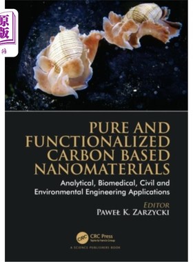 海外直订Pure and Functionalized Carbon Based Nanomaterials: Analytical, Biomedical, Civi 纯功能化碳基纳米材料:分析