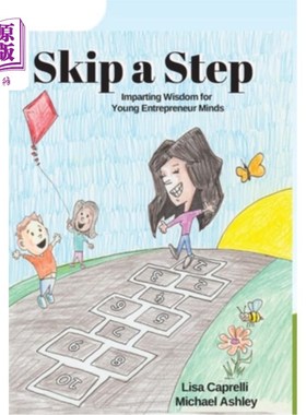 海外直订Skip a Step: Imparting Wisdom For Young Entrepreneur Minds 跳过一步:为年轻企业家传授智慧
