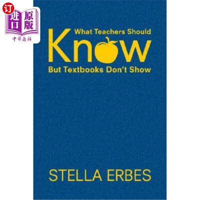 海外直订What Teachers Should Know But Textbooks Don′t Show 老师应该知道但教科书不知道的事′；不显示