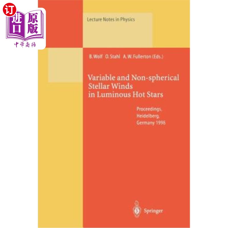 海外直订Variable and Non-Spherical Stellar Winds in Luminous Hot Stars: Proceedings of t 发光热恒星中的可变和非球形