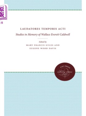 海外直订Laudatores Temporis Acti: Studies in Memory of Wallace Everett Caldwell 颞叶桂冠:华莱士·埃弗雷特·考德威尔的