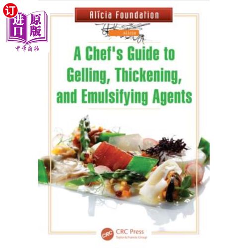 海外直订A Chef's Guide to Gelling, Thickening, and Emulsifying Agents 凝胶剂、增稠剂和乳化剂厨师指南