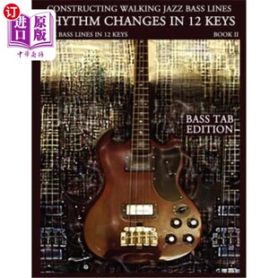 海外直订Constructing Walking Jazz Bass Lines Book II Walking Bass Lines: Rhythm Changes 构建步行爵士乐低音线第二册