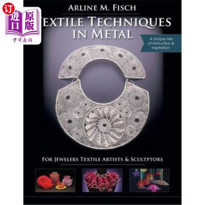 海外直订Textile Techniques in Metal: For Jewelers, Textile Artists & Sculptors 金属纺织技术:为珠宝商，纺织艺术家和